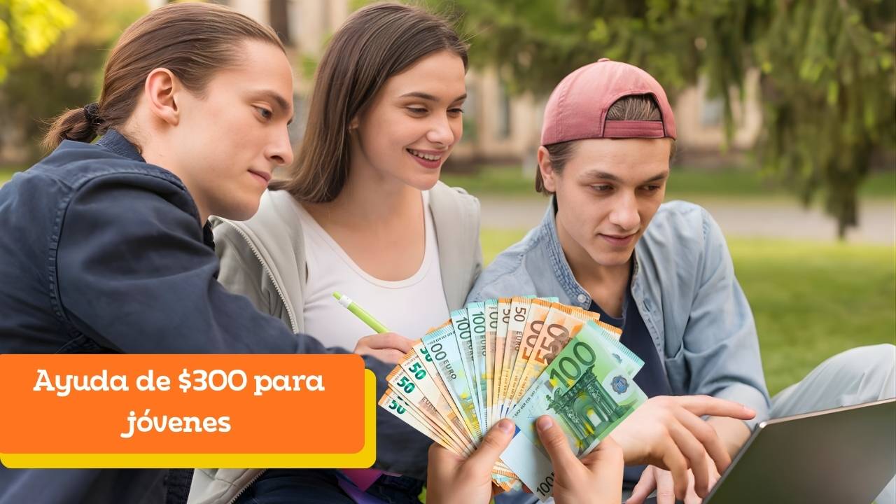Ayuda de $300 para jóvenes: requisitos y fecha límite de solicitud