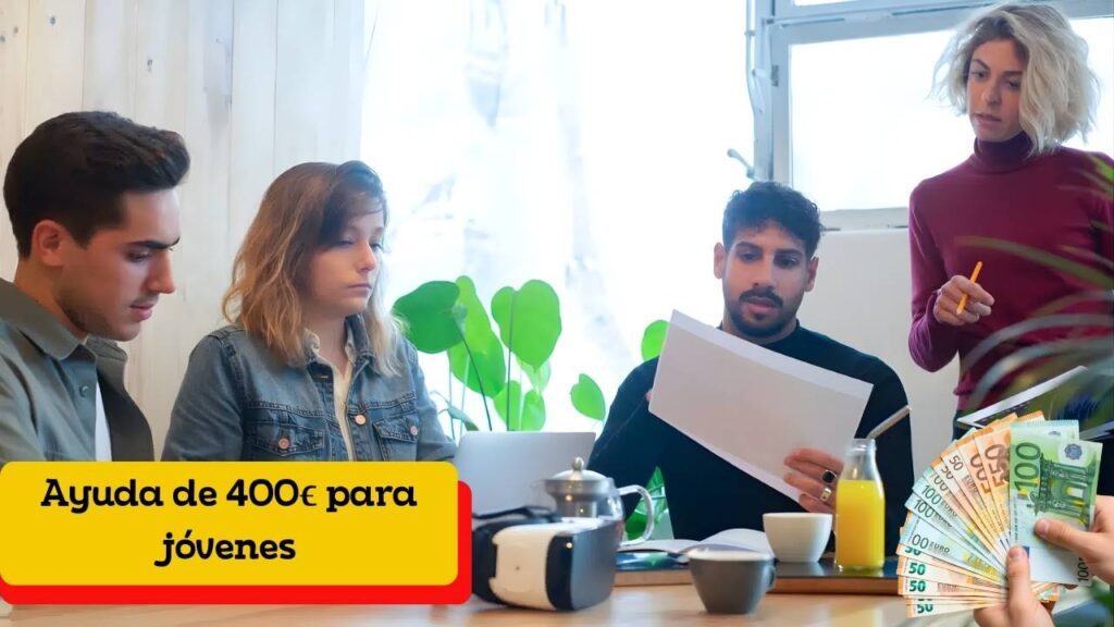 Ayuda de 400€ para jóvenes: requisitos y fecha límite de solicitud