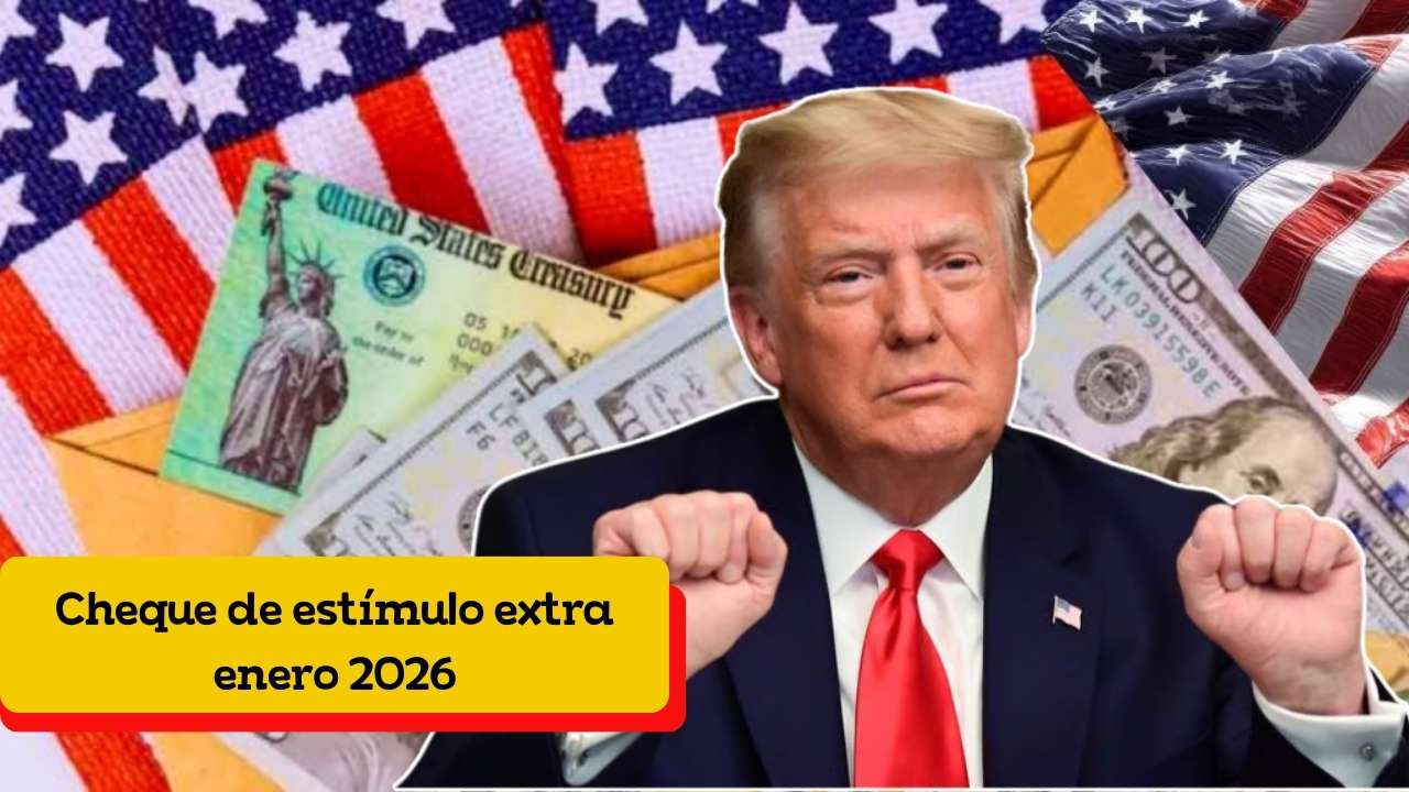 Cheque de estímulo extra enero 2026: requisitos y día de depósito confirmado